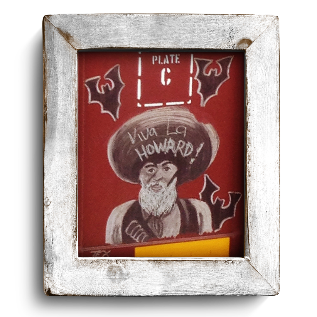 Rustic framed chalkboard drawing featuring a caricature of a bearded individual in a sombrero with the phrase 'Viva la Howard' written on the hat. The background is a rich maroon color with playful bat illustrations surrounding the text 'PLATE: 1C R' at th
